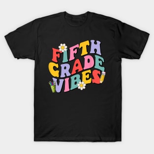 Fifth Grade Vibes Back To School 5th Grade Team 1st Day T-Shirt